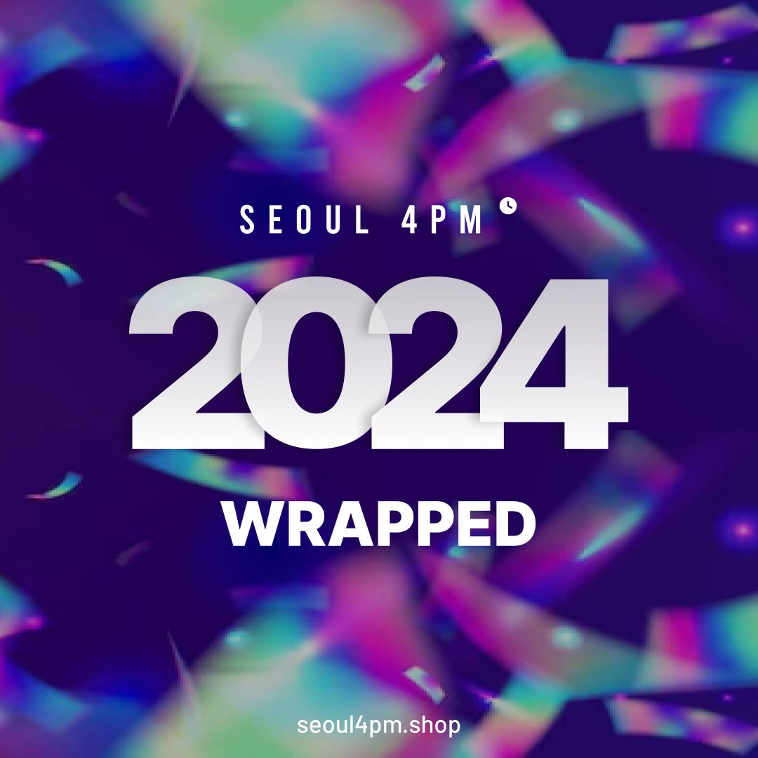 SEOUL4PM 2024 Wrapped